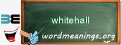 WordMeaning blackboard for whitehall